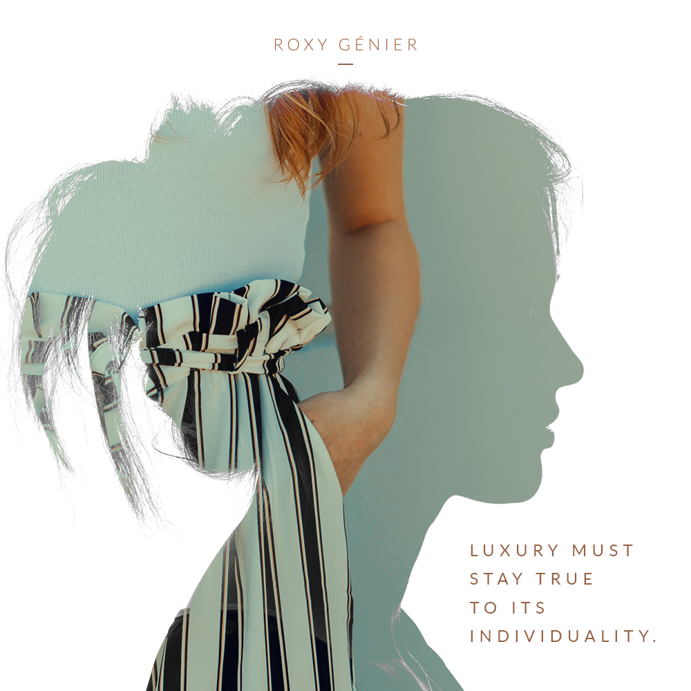Roxy Génier - New Luxury - Luxury must stay true to its individuality